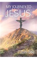 My Journey to Jesus