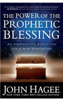 The Power of the Prophetic Blessing: An Astonishing Revelation for a New Generation