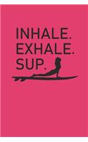 Inhale Exhale Sup: Meditation Yoga Notebook Namaste Notizbuch Yogi Om Journal 6x9 kariert squared karo