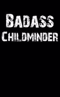 Badass Childminder: Blank Lined Journal (Diary, Notebook)