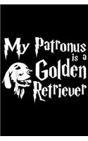 My Patronus Is A Golden Retriever: My Patronus Is A Golden Retriever Gifts for Dog Lo Journal/Notebook Blank Lined Ruled 6x9 100 Pages