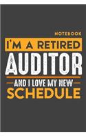Notebook AUDITOR: I'm a retired AUDITOR and I love my new Schedule - 120 LINED Pages - 6" x 9" - Retirement Journal