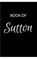 Sutton Journal: A Gratitude Journal Notebook for Men Boys Fathers and Sons with the name Sutton - Handsome Elegant Bold & Personalized - An Appreciation Gift - 120 