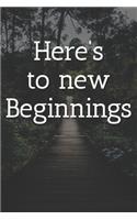 Here's to new Beginnings