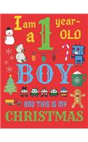 I Am a 1 Year-Old Boy Christmas Book: The Christmas Journal and Sketchbook for One-Year-Old Boys