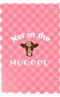 Not In The Mooood: Notebook Journal Composition Blank Lined Diary Notepad 120 Pages Paperback Pink Grid Cow