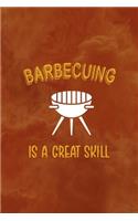 Barbecuing Is A Great Skill: Notebook Journal Composition Blank Lined Diary Notepad 120 Pages Paperback Orange Texture BBQ