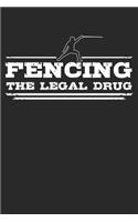 Fencing - The legal drug