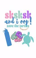 SKSKSK And I oop Save The Turtles