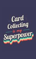 Card Collecting Is My Superpower: A 6x9 Inch Softcover Diary Notebook With 110 Blank Lined Pages. Funny Vintage Card Collecting Journal to write in. Card Collecting Gift and SuperPow