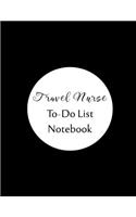 Travel Nurse To Do List Notebook: Checklist and Planning Notepad For Travel Nurses