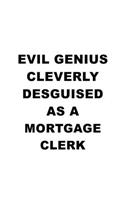 Evil Genius Cleverly Desguised As A Mortgage Clerk