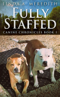 Fully Staffed (Canine Chronicles Book 1)