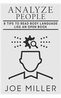 Analyze People: 8 Tips to Read Body Language Like An Open Book