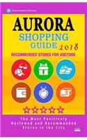 Aurora Shopping Guide 2018: Best Rated Stores in Aurora, Colorado - Stores Recommended for Visitors, (Shopping Guide 2018)