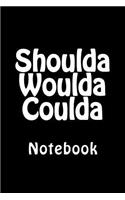 Shoulda Woulda Coulda