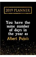 2019 Planner: You Have the Same Number of Days in the Year as Albert Pujols: Albert Pujols 2019 Planner