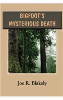 Bigfoot's Mysterious Death