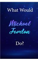 What Would Michael Jordan Do?: Michael Jordan Diary Journal