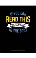 If You Can Read This Pull Me Back in the Boat