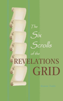 Six Scrolls of the Revelations Grid