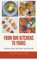 From Our Kitchens to Yours