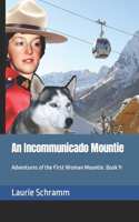 Incommunicado Mountie