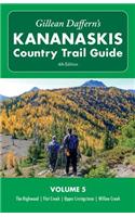 Gillean Daffern's Kananaskis Country Trail Guide - 4th Edition: Volume 5: The Highwood - Flat Creek - Upper Livingstone - Willow Creek