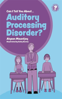 Can I tell you about Auditory Processing Disorder?