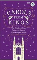 Carols from King's: The Stories of Our Favourite Carols from King's College