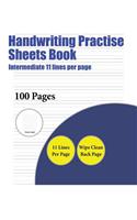 Handwriting Practise Sheets Book (Intermediate 11 lines per page): A handwriting and cursive writing book with 100 pages of extra large 8.5 by 11.0 inch writing practise pages. This book has guidelines for practisin