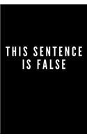 This Sentence Is False: Liar Paradox Fun Brain Teaser Riddle Notebook - Lined 120 Pages 6x9 Journal