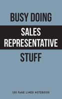 Busy Doing Sales Representative Stuff
