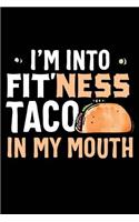 I'm Into Fit'ness Taco in My Mouth