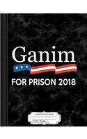 Ganim for Prison 2018 Composition Notebook: College Ruled 93/4 X 71/2 100 Sheets 200 Pages for Writing