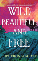 Wild, Beautiful, and Free