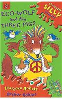 Seriously Silly Stories: Ecowolf and The Three Pigs: (Seriously Silly Stories)