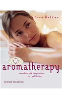 Aromatherapy: Remedies and Inspirations for Well-being