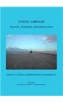 Going Abroad: Travel, Tourism, and Migration. Cross-Cultural Perspectives on Mobility