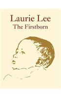 Laurie Lee the Firstborn