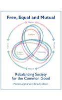 Free, Equal, and Mutual: Rebalancing Society for the Common Good