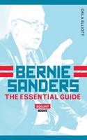 Bernie Sanders: The Essential Guide