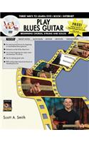 Play Blues Guitar -- Beginning Chords, Strums, and Solos