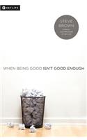 When Being Good Isn't Good Enough