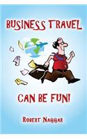Business Travel Can Be Fun!