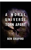 Moral Universe Torn Apart