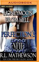 Perfection's Honeymoon from Hell