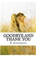 Goodbye and Thank you