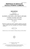 Proposals to Regulate Illegal Internet Gambling