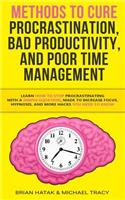 Methods to Cure Procrastination, Bad Productivity, and Poor Time Management